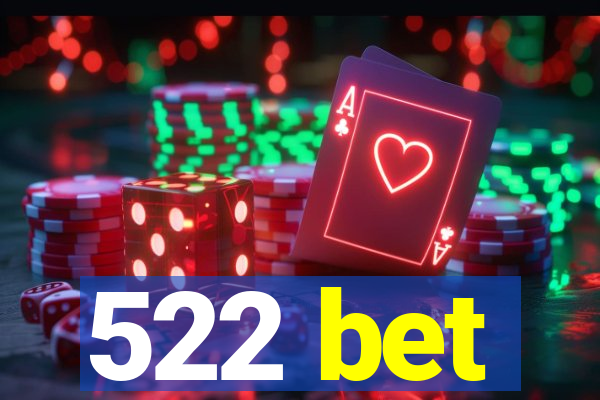 522 bet